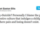 Illustration for article titled Noted Asshole Bret Easton Ellis Thinks Bullying Victims Need to Toughen Up